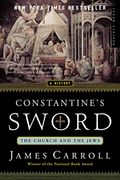 Constantine's Sword: The Church And The Jews; A History