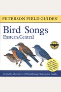 A Field Guide To Bird Songs: Eastern And Central North America