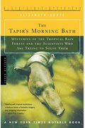 The Tapir's Morning Bath: Mysteries Of The Tropical Rain Forest And The Scientists Who Are Trying To Solve Them