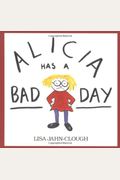 Alicia Has A Bad Day