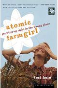 Atomic Farmgirl: Growing Up Right In The Wrong Place