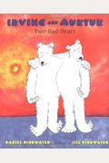 Irving and Muktuk: Two Bad Bears (Irving & Muktuk Story)