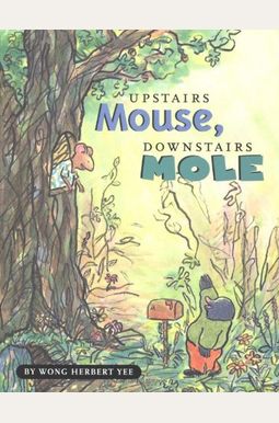 Upstairs Mouse, Downstairs Mole Upstairs Mouse, Downstairs Mole