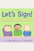 Let's Sign!: Every Baby's Guide To Communicating With Grownups