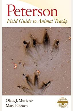 Peterson Field Guide To Animal Tracks: Third Edition Peterson Field Guide To Animal Tracks: Third Edition