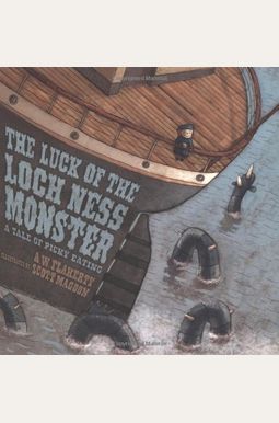 Luck Of The Loch Ness Monster: A Tale Of Picky Eating Luck Of The Loch Ness Monster: A Tale Of Picky Eating