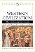 Western Civilization: The Continuing Experiment, Volume 1: To 1715