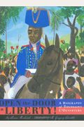 Open The Door To Liberty!: A Biography Of Toussaint L'ouverture