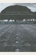 The American Resting Place: Four Hundred Years Of History Through Our Cemeteries And Burial Grounds