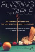 Running The Table: The Legend Of Kid Delicious, The Last Great American Pool Hustler