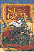The Adventures Of Sir Lancelot The Great (The Knights' Tales Series)