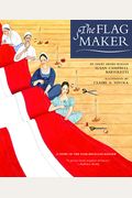 The Flag Maker: A Story Of The Star-Spangled Banner