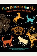 They Dance In The Sky: Native American Star Myths