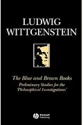 The Blue And Brown Books: Preliminary Studies For The 'Philosophical Investigation'