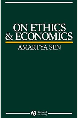 On Ethics And Economics On Ethics And Economics