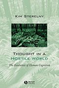 Thought In A Hostile World: The Evolution Of Human Cognition