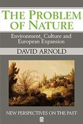 The Problem Of Nature: Environment And Culture In Historical Perspective
