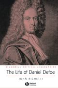 The Life Of Daniel Defoe: A Critical Biography