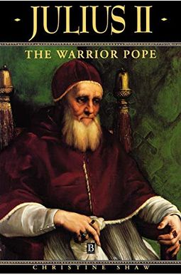 Buy Julius Ii: The Warrior Pope Book By: Christine Shaw