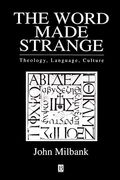 The Word Made Strange: Theology, Language, Culture