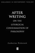 After Writing: On The Liturgical Cosummation Of Philosophy