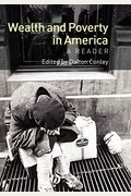 Wealth And Poverty In America: A Reader
