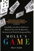 Mollys Game From Hollywoods Elite to Wall Streets Billionaire Boys Club My HighStakes Adventure in the World of Underground Poker