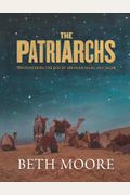The Patriarchs - Bible Study Book: Encountering The God Of Abraham, Isaac, And Jacob