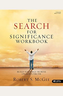 The Search For Significance - Workbook: Build Your Self-Worth On God's Truth The Search For Significance - Workbook: Build Your Self-Worth On God's Truth