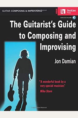 The Guitarist's Guide To Composing And Improvising
