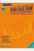 Antonio Carlos Jobim And The Art Of Bossa Nova: Jazz Play-Along Volume 8 [With Cd]