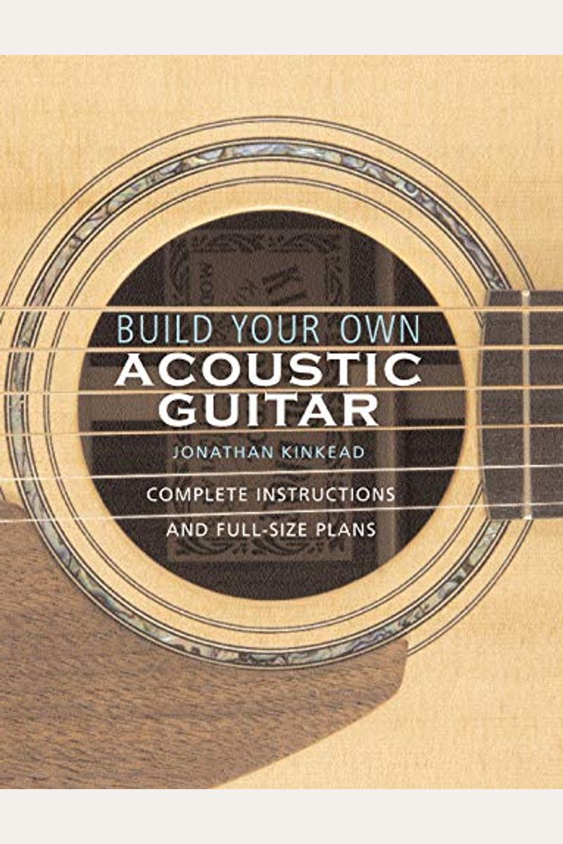 Buy Build Your Own Acoustic Guitar Complete Instructions And FullSize