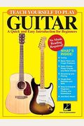 Teach Yourself To Play Guitar A Quick And Easy Introduction For Beginners Book/Online Audio [With Cd (Audio)]