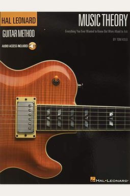 Music Theory For Guitarists: Everything You Ever Wanted To Know But Were Afraid To Ask Music Theory For Guitarists: Everything You Ever Wanted To Know But Were Afraid To Ask