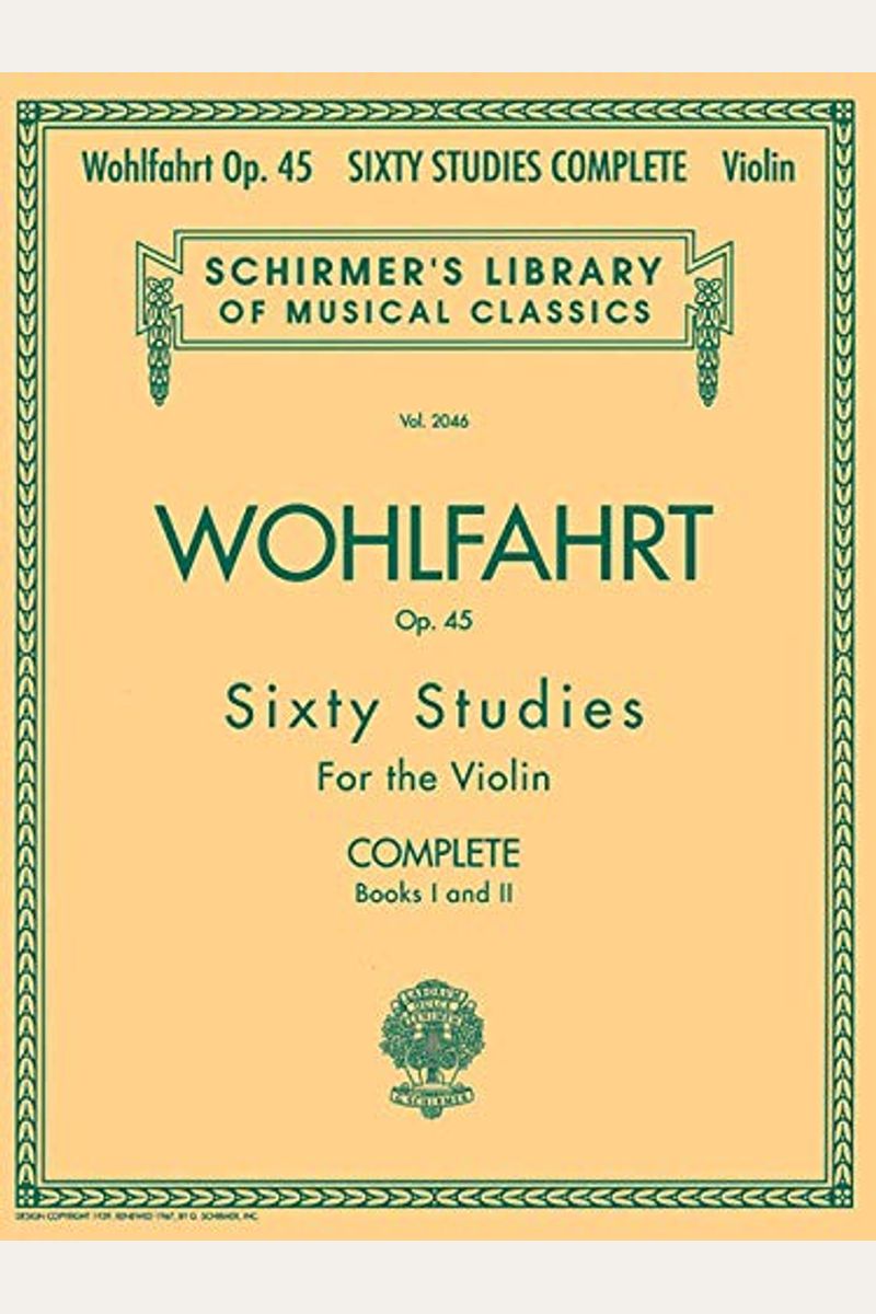 Franz Wohlfahrt - 60 Studies, Op. 45 Complete: Schirmer Library Of Classics Volume 2046