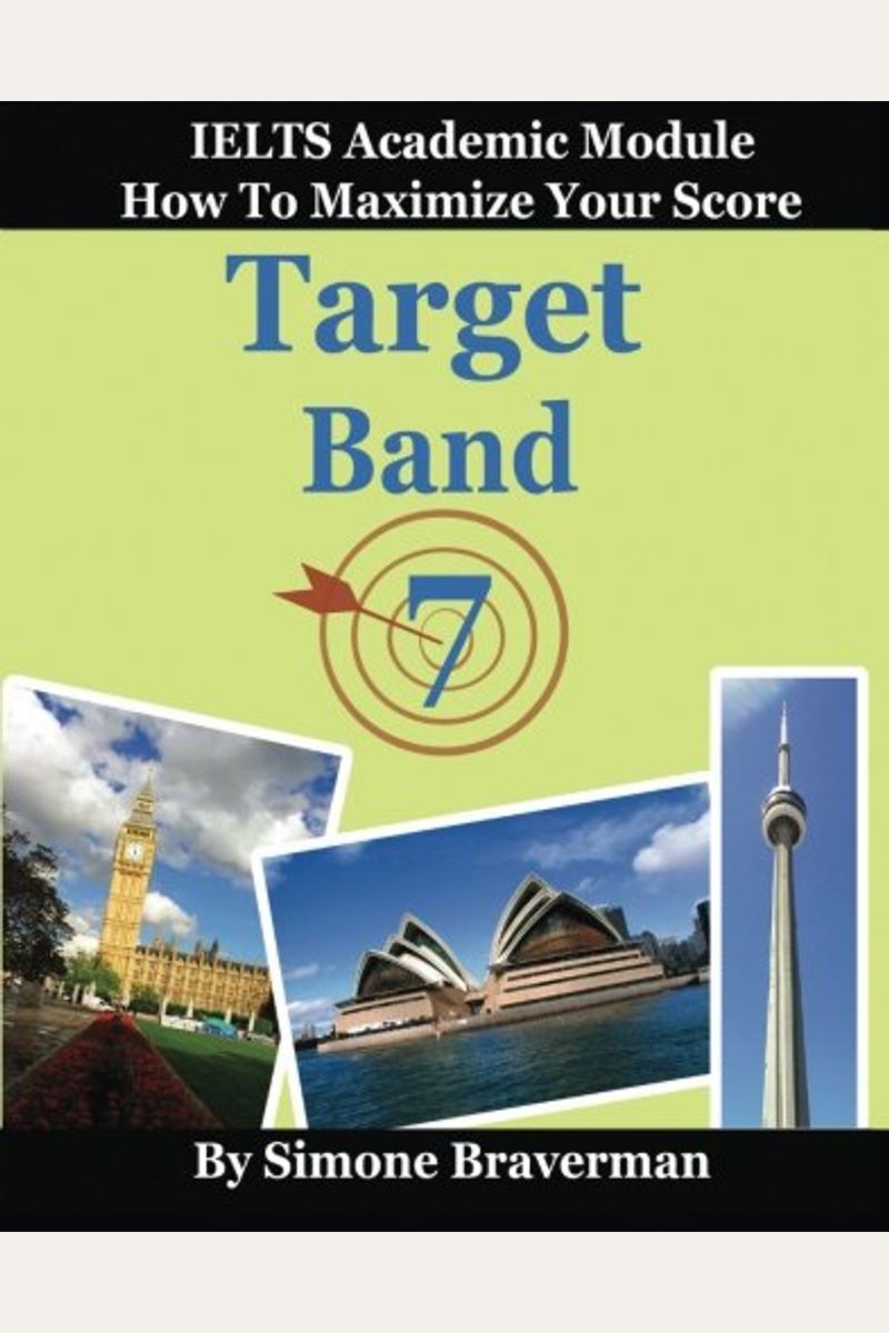 Target Band 7: Ielts Academic Module - How To Maximize Your Score (Third Edition)