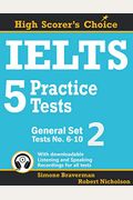 Ielts 5 Practice Tests, General Set 2: Tests No. 6-10