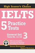 Ielts 5 Practice Tests, General Set 3: Tests No. 11-15
