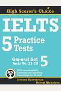 Ielts 5 Practice Tests, General Set 5: Tests No. 21-25