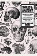 Skulls & Anatomy: Copyright Free Vintage Illustrations for Artists & Designers