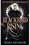 Blackbird Rising (The Witch King's Crown)