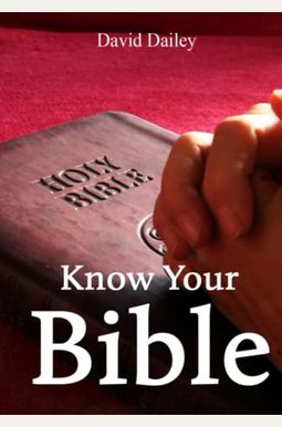 Buy Know Your Bible: All 66 Books Of The Bible Summarized And Explained ...