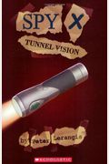 Tunnel Vision Spy X