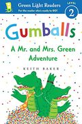 Gumballs: A Mr. And Mrs. Green Adventure