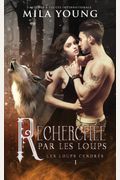 RecherchéE Par Les Loups: A Paranormal Romance