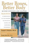 Better Bones, Better Body: Beyond Estrogen And Calcium