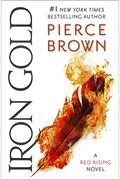 Iron Gold The explosive new novel in the Red Rising series Red Rising Series