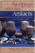 Scripture And Other Artifacts: Essays On The Bible And Archaeology In Honor Of Philip J. King