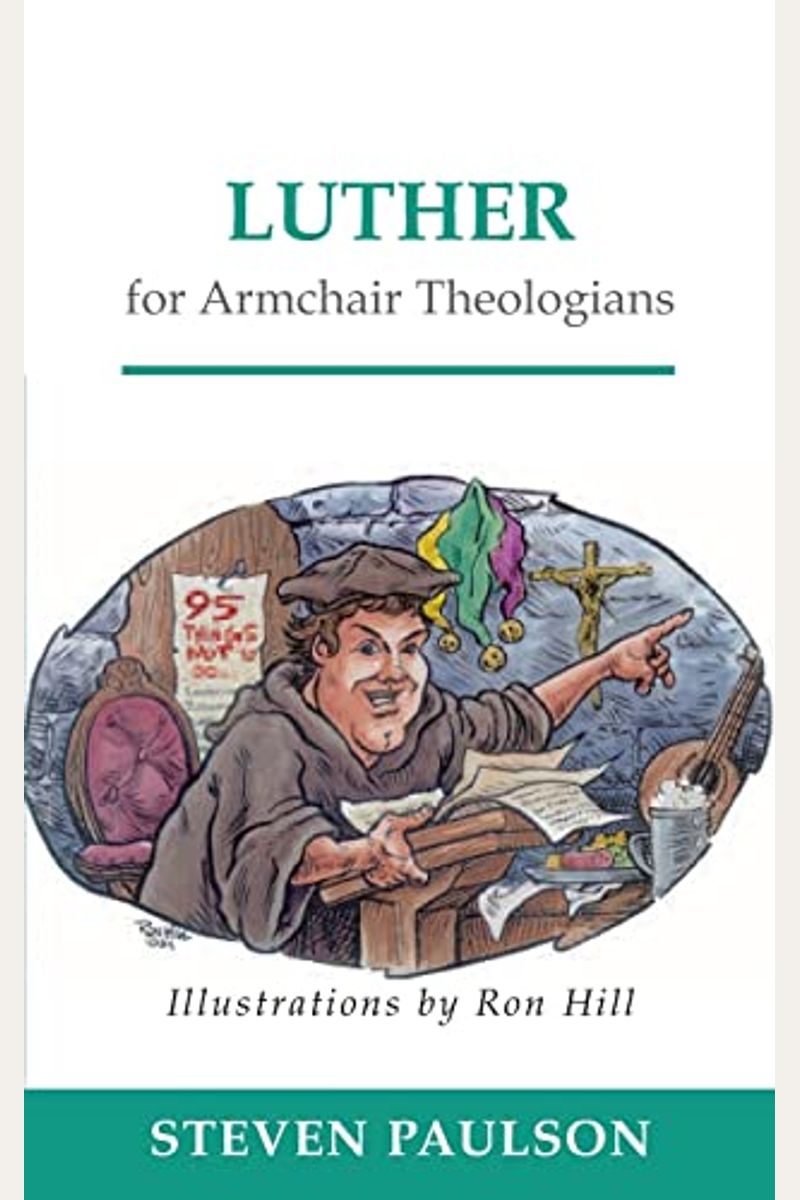 Buy Luther For Armchair Theologians Book By Steven D Paulson