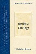 The Westminster Handbook To Patristic Theology